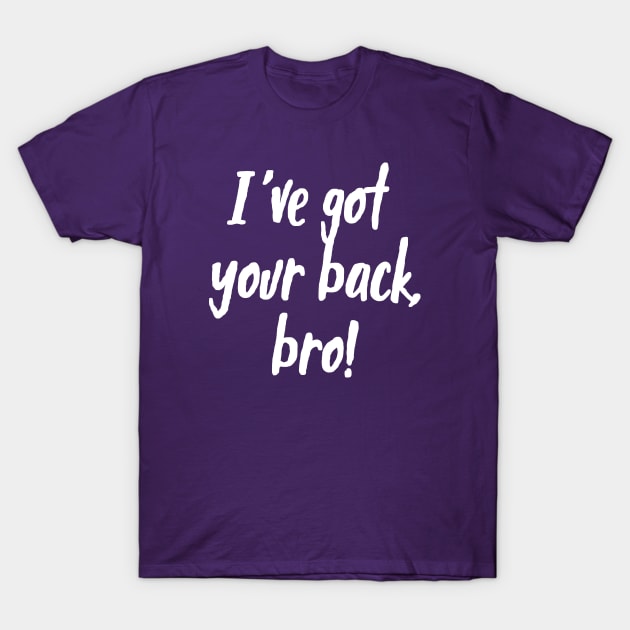 I've Got Your Back, Bro! | Siblings | Quotes | Purple T-Shirt by Wintre2